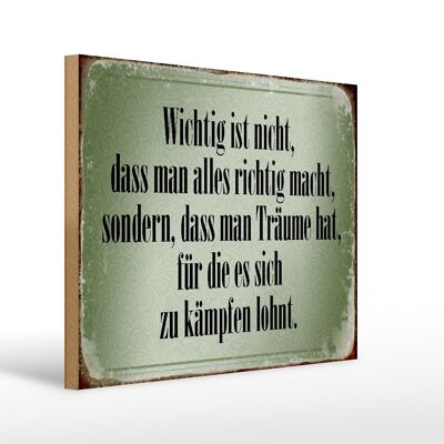 Holzschild Spruch 40x30cm wichtig Träume haben und kämpfen