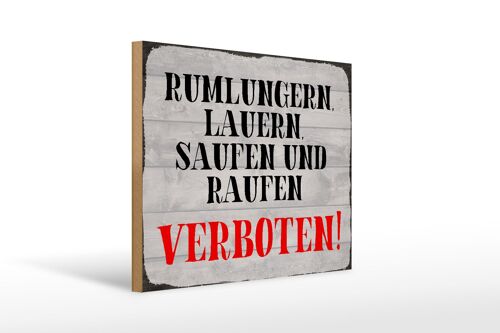 Holzschild Hinweis 40x30cm Rumlungern saufen verboten