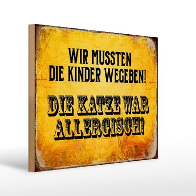 Holzschild Spruch 40x30cm Kinder weggeben Katze allergisch