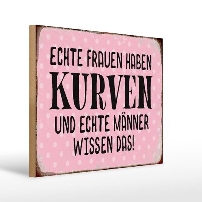 Holzschild Spruch 40x30cm echte Frauen haben Kurven Männer