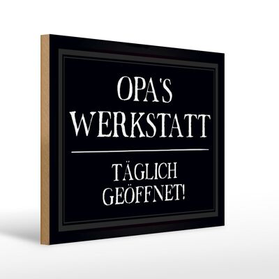Holzschild Spruch 40x30cm Opas Werkstatt täglich geöffnet