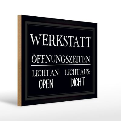Holzschild Spruch 40x30cm Werkstatt Öffnungszeiten open