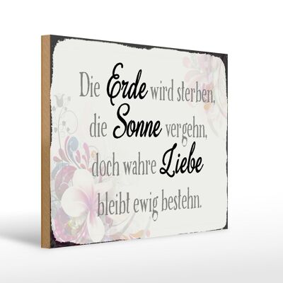 Holzschild Spruch 40x30cm wahre Liebe bleibt ewig bestehn