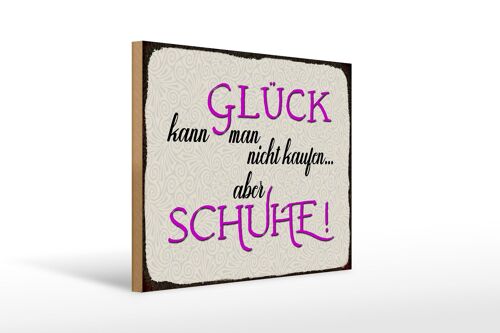 Holzschild Spruch 40x30cm Glück nicht kaufen aber Schuhe