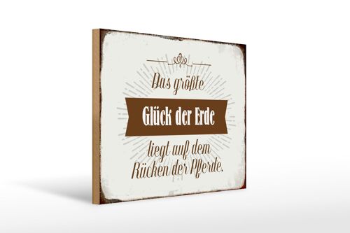 Holzschild Spruch 40x30cm Glück der Erde auf Rücken Pferde