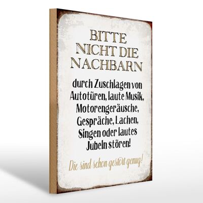 Holzschild Spruch 30x40cm bitte nicht die Nachbarn stören