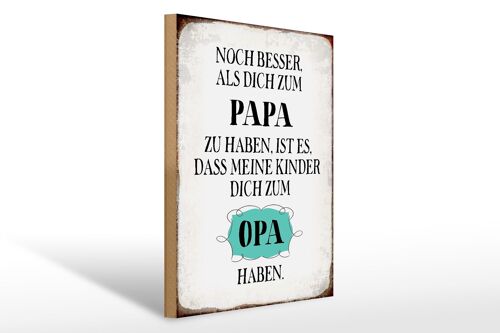 Holzschild Spruch 30x40cm Papa noch besser dich zum Opa