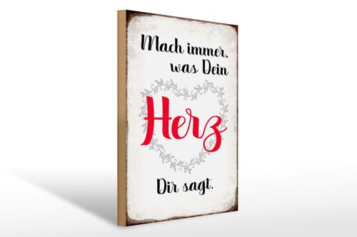 Holzschild Spruch 30x40cm mach immer was Dein Herz sagt