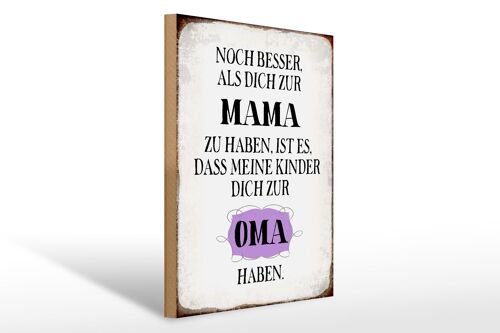 Holzschild Spruch 30x40cm Mama noch besser dich zum Oma