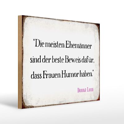 Holzschild Spruch 40x30cm Ehemänner beste Beweis Frauen