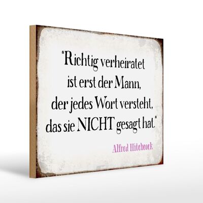 Holzschild Spruch 40x30cm richtig verheiratet ist der Mann