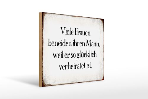 Holzschild Spruch 40x30cm viele Frauen beneiden ihren Mann