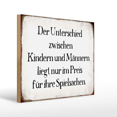 Holzschild Spruch 40x30cm Unterschied Kinder Männer