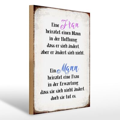 Holzschild Spruch 30x40cm eine Frau heiratet einen Mann