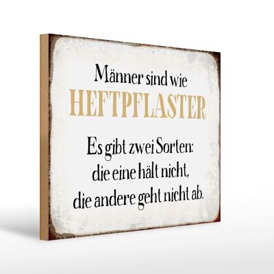 Holzschild Spruch 40x30cm Männer sind wie Heftpflaster