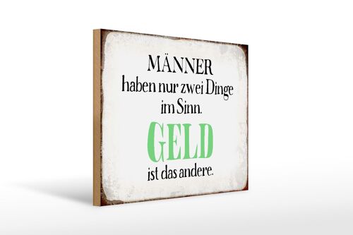 Holzschild Spruch 40x30cm Männer haben 2 Dinge im Sinn