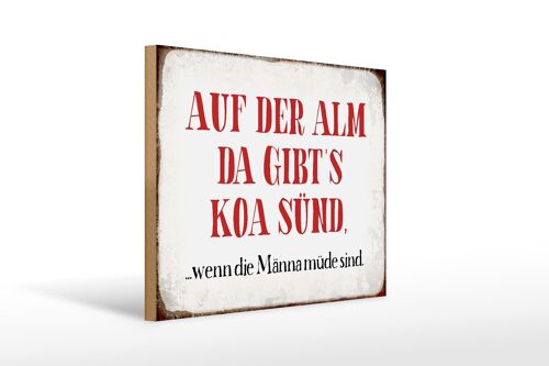 Holzschild Spruch 40x30cm auf der Alm da gibt`s koa sünd