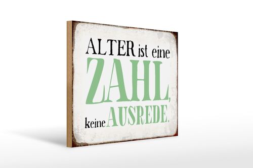 Holzschild Spruch 40x30cm Alter ist Zahl keine Ausrede