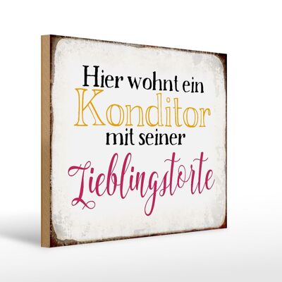 Holzschild Spruch 40x30cm hier Konditor mit Lieblingstorte