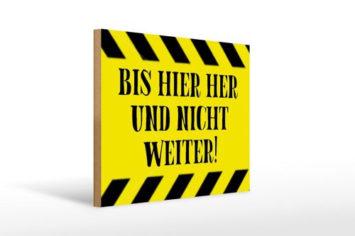 Holzschild Spruch 40x30cm bis hier her und nicht weiter