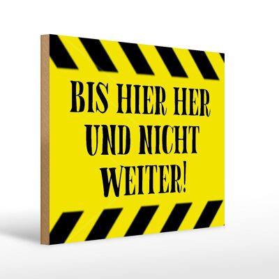 Holzschild Spruch 40x30cm bis hier her und nicht weiter