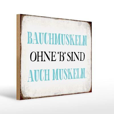 Holzschild Spruch 40x30cm Bauchmuskeln ohne B Geschenk