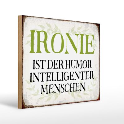 Panneau en bois disant 40x30cm ironie humour intelligent