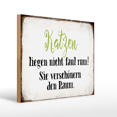 Holzschild Spruch 40x30cm Katzen liegen nicht faul rum