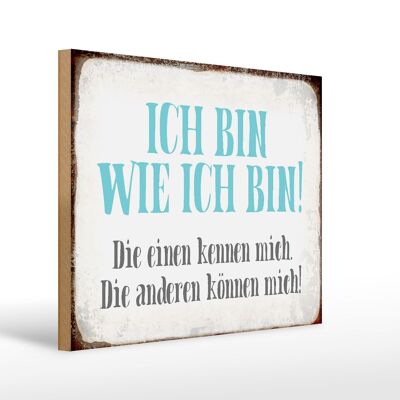 Holzschild Spruch 40x30cm ich bin so wie ich bin Geschenk