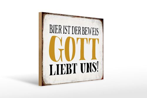 Holzschild Spruch 40x30cm Bier ist Beweis Gott liebt uns