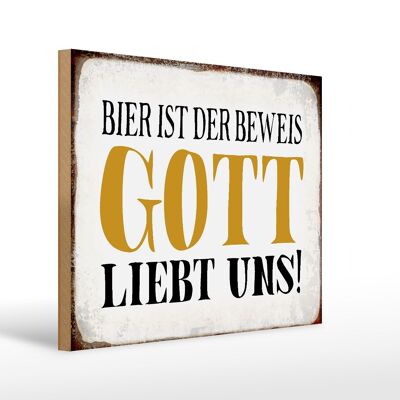 Holzschild Spruch 40x30cm Bier ist Beweis Gott liebt uns