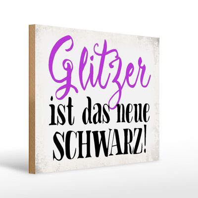 Holzschild Spruch 40x30cm Glitzer ist das neue schwarz