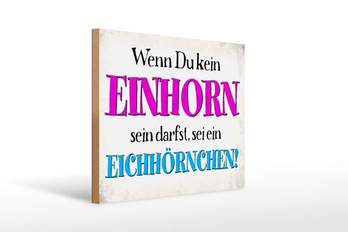 Holzschild Spruch 40x30cm wenn kein Einhorn Eichhörnchen