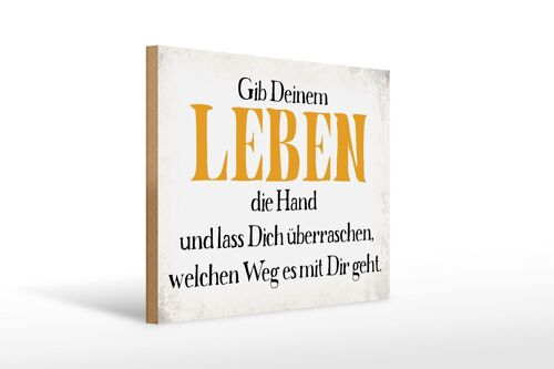 Holzschild Spruch 40x30cm gib deinem Leben die Hand