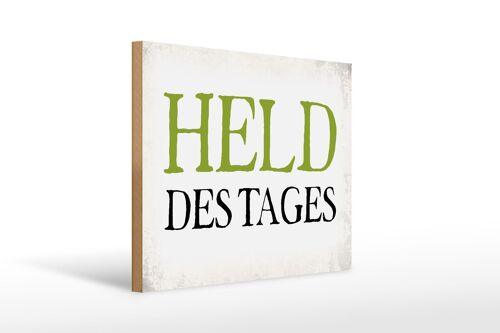 Holzschild Spruch 40x30cm Held des Tages Retro