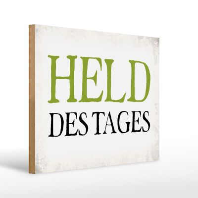 Holzschild Spruch 40x30cm Held des Tages Retro