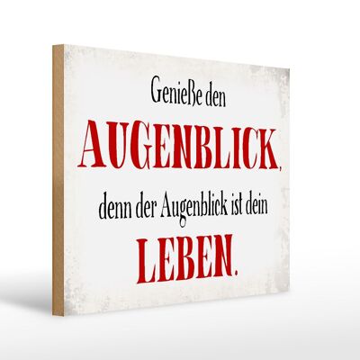 Holzschild Spruch 40x30cm genieße den Augenblick Leben