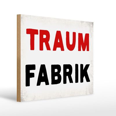 Holzschild Spruch 40x30cm Traum Fabrik Retro