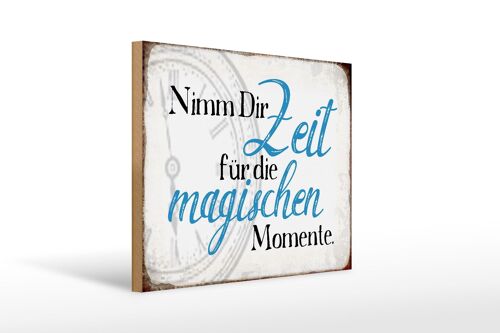 Holzschild Spruch 40x30cm nimm Zeit für magische Momente