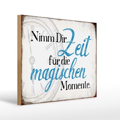 Holzschild Spruch 40x30cm nimm Zeit für magische Momente