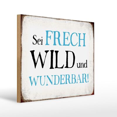 Cartello in legno con scritta "be cheeky wild meraviglioso retrò" 40 x 30 cm