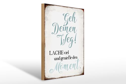 Holzschild Spruch 30x40cm geh deinen Weg genieße Moment