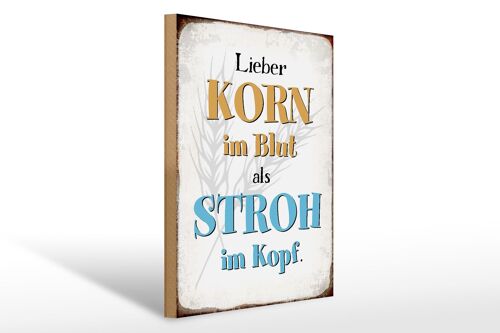 Holzschild Spruch 30x40cm lieber Korn im Blut als Stroh im