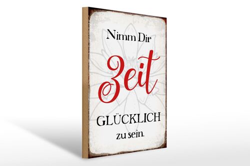 Holzschild Spruch 30x40cm nimm dir Zeit glücklich zu sein