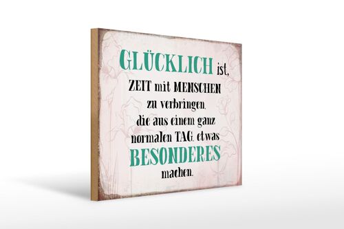 Holzschild Spruch 40x30cm glücklich ist Zeit mit Menschen