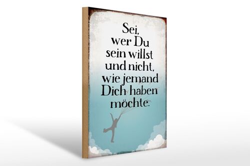 Holzschild Spruch 30x40cm sei wer du sein willst und nicht