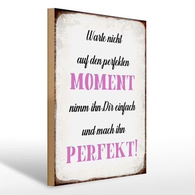 Cartello in legno 30x40 cm con scritta "Non aspettare il momento perfetto".