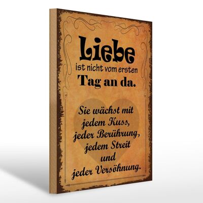 Holzschild Spruch 30x40cm Liebe ist nicht vom ersten Tag