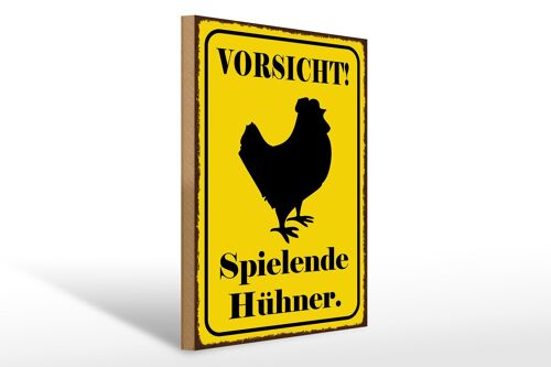 Holzschild Hinweis 30x40cm Vorsicht spielende Hühner