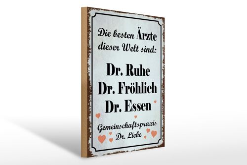Holzschild Spruch 30x40cm beste Ärzte Dr. Ruhe Fröhlich